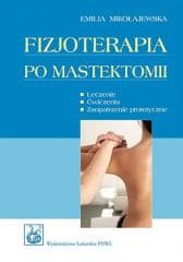 Fizjoterapia po mastektomii PZWL - Dzieniszewski Jan, Jarosz Mirosław