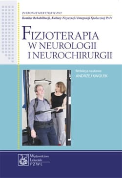 Fizjoterapia w neurologii i neurochirurgii - ebook - Andrzej Kwolek
