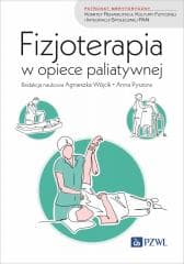 Fizjoterapia w opiece paliatywnej - Agnieszka Wójcik,  Pyszora Anna