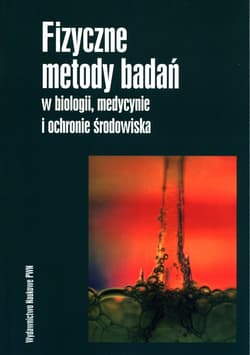 Fizyczne metody badań w biologii, medycynie i ochronie środowiska