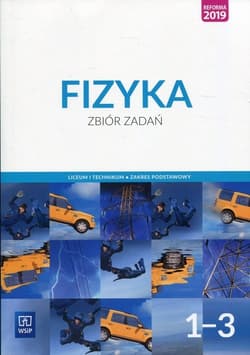 Fizyka 1-3 Zbiór zadań Zakres podstawowy Liceum i technikum. Szkoła ponadgimnazjalna