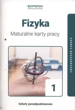 Fizyka 1  Maturalne karty pracy Zakres rozszerzony Szkoła ponadpodstawowa