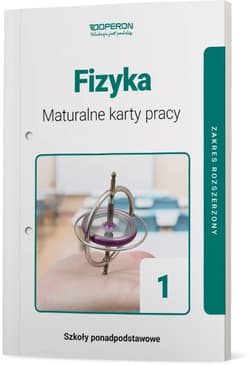 Fizyka 1  Maturalne karty pracy Zakres rozszerzony Szkoła ponadpodstawowa - Ewa Wołyniec