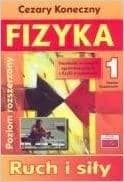 Fizyka 1 Ruch i siły Poziom rozszerzony - Cezary Koneczny