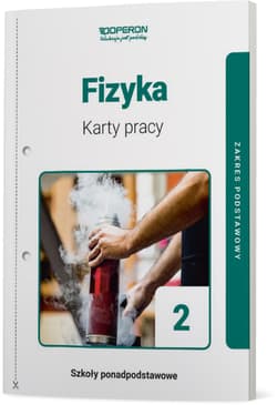 Fizyka 2 Karty pracy Zakres podstawowy Szkoła ponadpodstawowa - Anna Dobosz