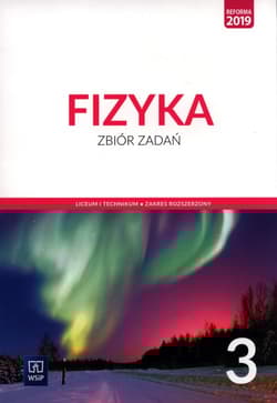 Fizyka 3 Zbiór zadań Zakres rozszerzony. Szkoła ponadpodstawowa
