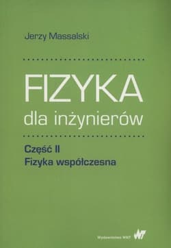 Fizyka dla inżynierów cz.2 Fizyka współczesna - Massalski Jerzy