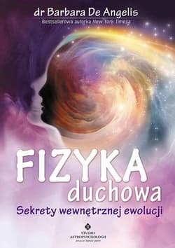 Fizyka duchowa Sekrety wewnętrznej ewolucji