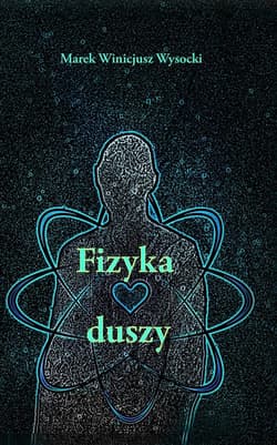 Fizyka Duszy - Marek Winicjusz Wysocki