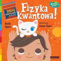 Fizyka kwantowa Bobas odkrywa naukę - Ruth Spiro