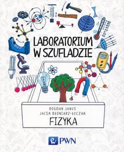 Fizyka. Laboratorium w szufladzie wyd. 2020 - Bogdan Janus