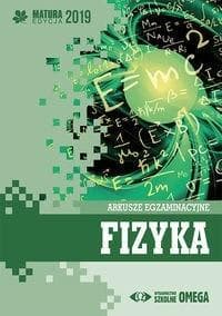 Fizyka Matura 2019 Arkusze egzaminacyjne - Praca zbiorowa