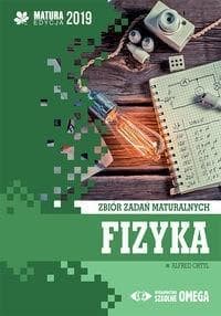 Fizyka Matura 2019 Zbiór zadań maturalnych - Alfred Ortyl