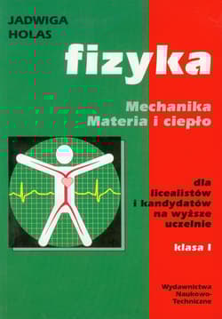 Fizyka Mechanika Materia i ciepło - Jadwiga Holas