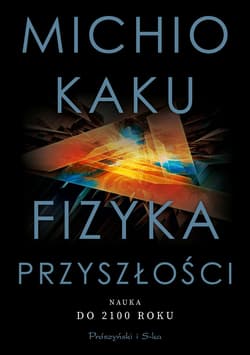 Fizyka przyszłości - ebook - Michio Kaku