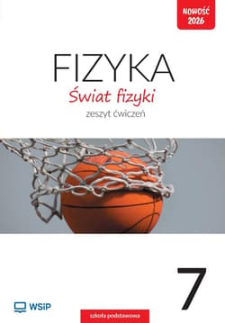 Fizyka SP 7 Świat fizyki ćwiczenia - Praca zbiorowa