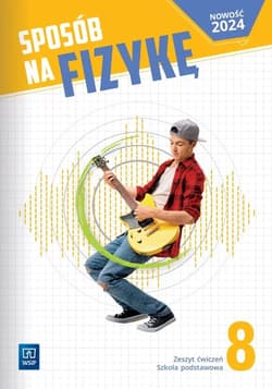 Fizyka Sposób na fizykę zeszyt ćwiczeń klasa 8 szkoła podstawowa - Praca zbiorowa
