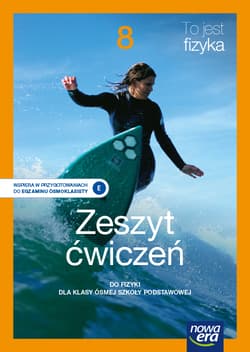 Fizyka To jest fizyka zeszyt ćwiczeń dla klasy 8 szkoły podstawowej EDYCJA 2021-2023 - Braun Marcin, Śliwa Weronika