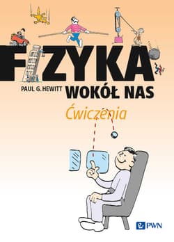 Fizyka wokół nas Ćwiczenia - Paul Hewitt