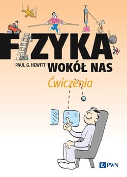 Fizyka wokół nas Ćwiczenia - Paul Hewitt