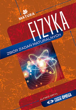 Fizyka Zbiór zadań maturalnych
