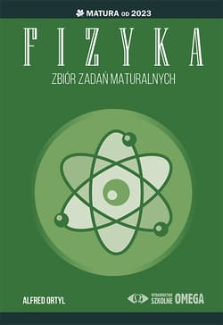 Fizyka Zbiór zadań maturalnych Matura od 2023