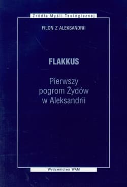 Flakkus. Pierwszy pogrom Żydów w Aleksandrii - Filon z Aleksandrii