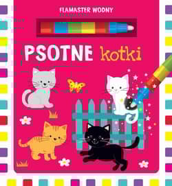 Flamaster wodny Psotne kotki - Opracowanie Zbiorowe