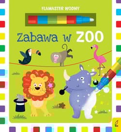 Flamaster wodny Zabawa w zoo - Opracowanie Zbiorowe