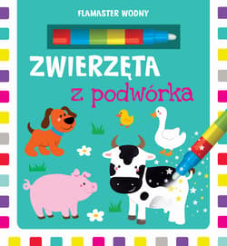 Flamaster wodny Zwierzęta z podwórka - Opracowanie Zbiorowe