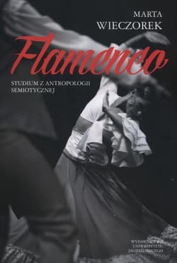 Flamenco Studium z antropologii semiotycznej
