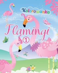 Flamingi. Kolorowanka 1 - Praca zbiorowa