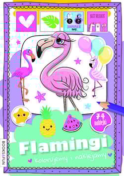 Flamingi. Kolorujemy i naklejamy - Opracowanie Zbiorowe