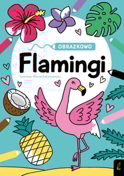 Flamingi. Obrazkowo - Opracowanie Zbiorowe