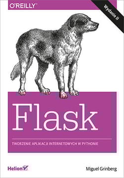 Flask. Tworzenie aplikacji internetowych w Pythonie wyd. 2