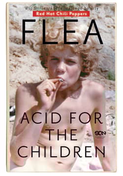 Galeria - zdjęcie nr. 1 - Flea Acid for the Children Wspomnienia legendarnego basisty