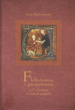 Flebotomia i purgowanie czyli o leczeniu w wiekach średnich