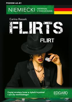 Flirt. Flirts. Niemiecki. Kryminał z ćwiczeniami wyd. 2 - Carina Rassek