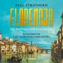 Florencja. Od Dantego do Galileusza - audiobook - Paul Strathern