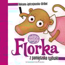 Florka Z pamiętnika ryjówki - Jędrzejewska-Wróbel Roksana