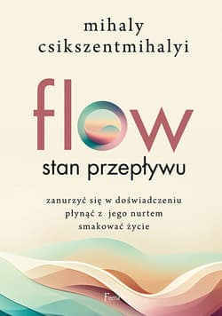 Flow Stan przepływu - Mihaly Csikszentmihalyi