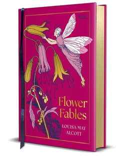 Flower Fables - Louisa May Alcott