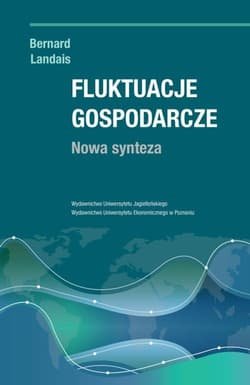 Fluktuacje gospodarcze Nowa synteza - Bernard Landais