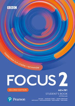 Focus Second Edition 2 Student Book + Digital Resource + Ebook Liceum technikum Poziom A2+/B1 - Praca zbiorowa