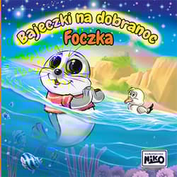 Foczka. Bajeczki na dobranoc