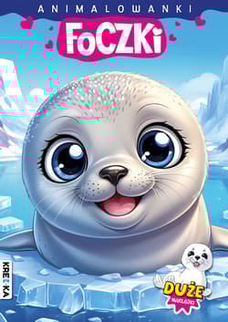 Foczki. Animalowanki - Opracowanie Zbiorowe