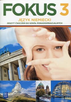 Fokus 3 Język niemiecki Zeszyt ćwiczeń Zakres podstawowy Szkoła ponadgimnazjalna - Anna Kryczyńska-Pham