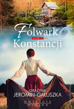 Folwark Konstancji. Tom 1 - ebook - Grażyna Jeromin-Gałuszka