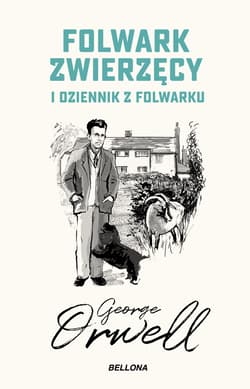 Folwark zwierzęcy Dziennik z folwarku - George Orwell