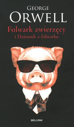 Folwark zwierzęcy i Dziennik z Folwarku - George Orwell